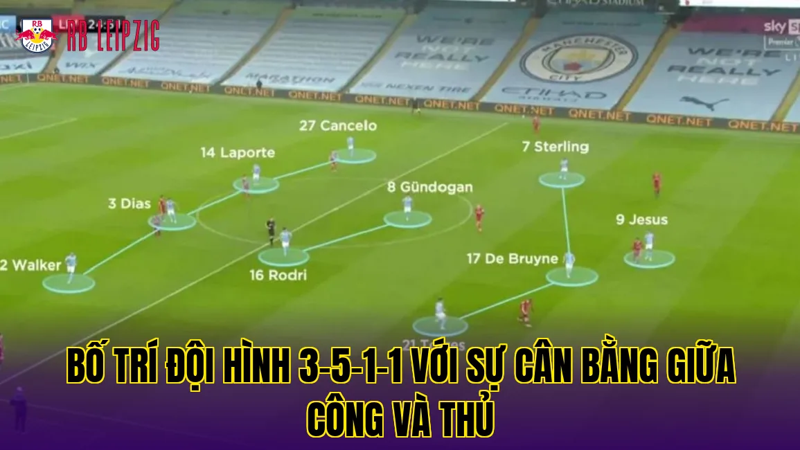 Bố trí đội hình 3-5-1-1 với sự cân bằng giữa công và thủ