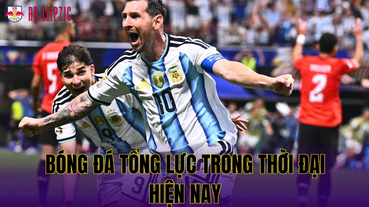 Bóng đá tổng lực trong thời đại hiện nay