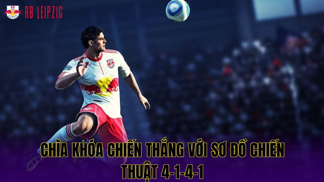 Chìa khóa chiến thắng với sơ đồ chiến thuật 4-1-4-1