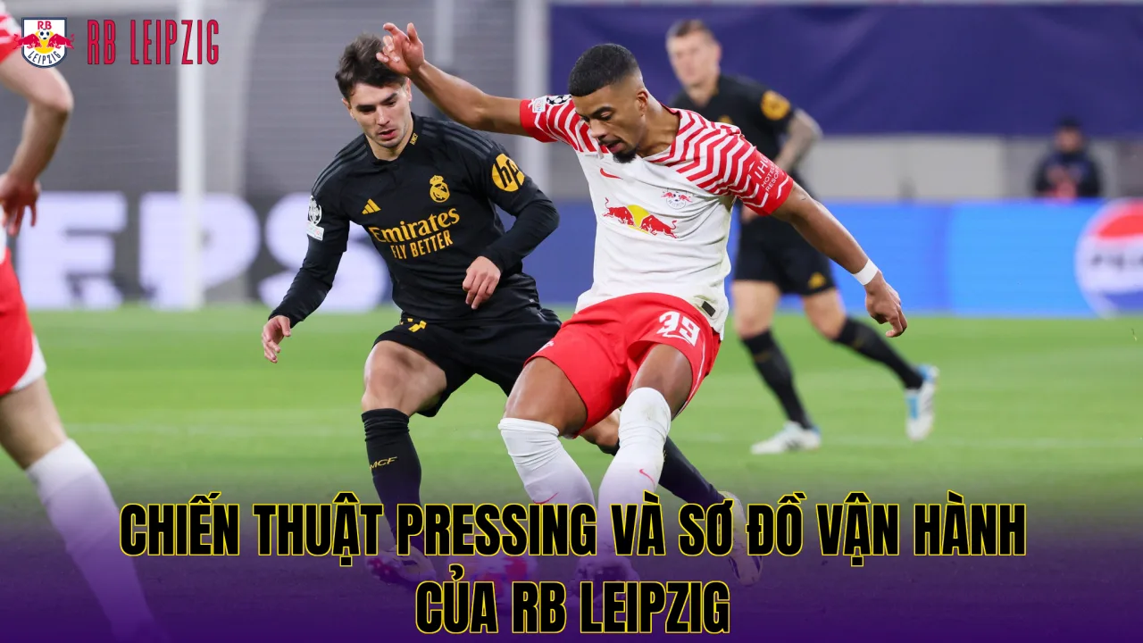 Chiến thuật pressing và sơ đồ vận hành của RB Leipzig