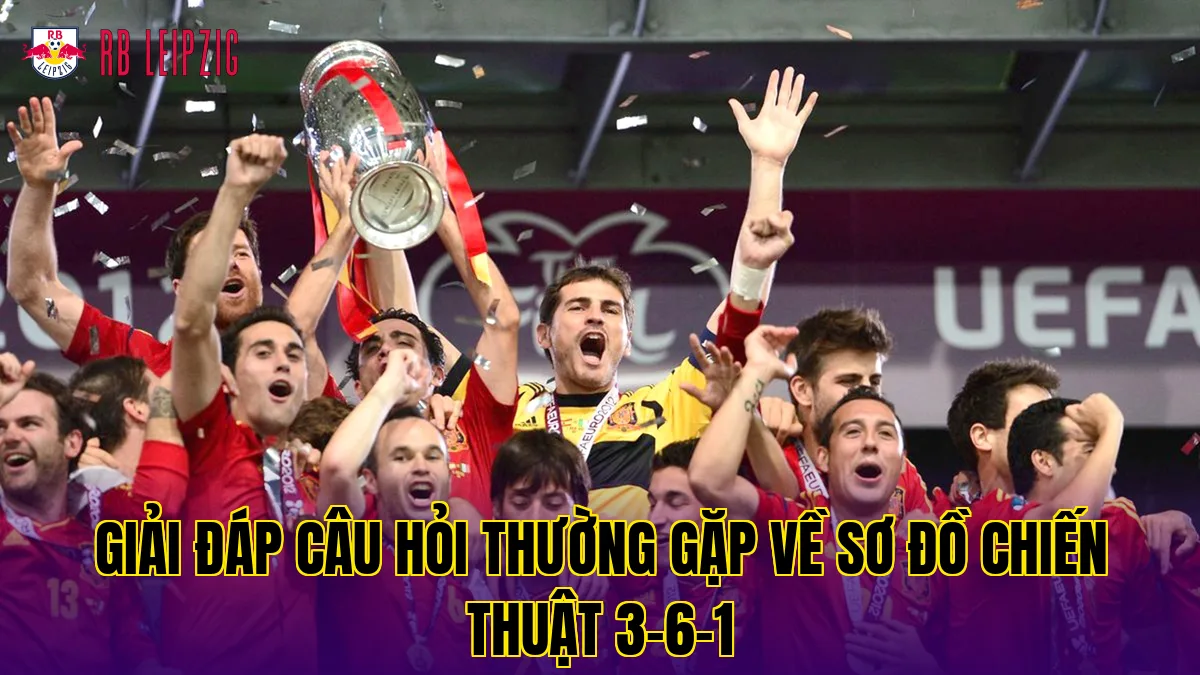 Giải đáp câu hỏi thường gặp về sơ đồ chiến thuật 3-6-1