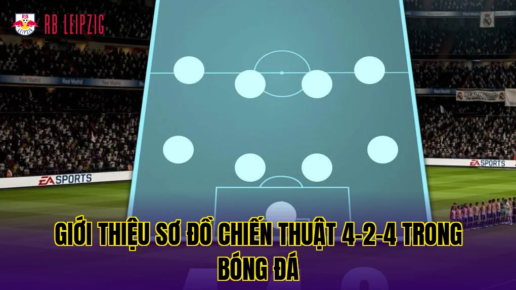 Giới thiệu sơ đồ chiến thuật 4-2-4 trong bóng đá