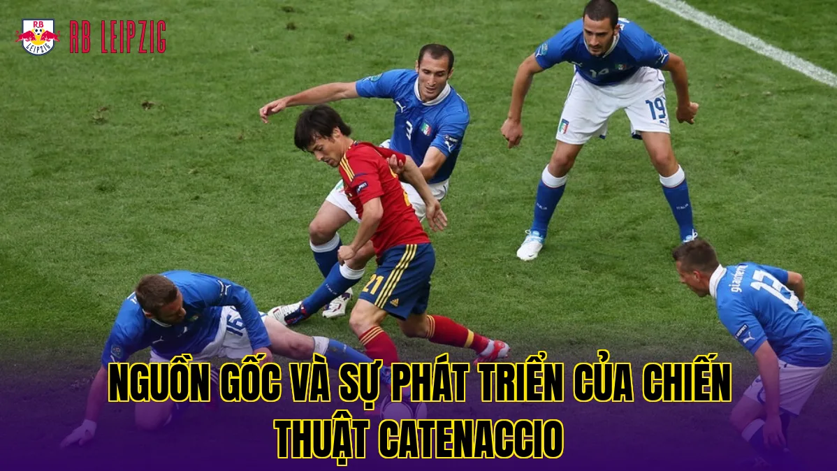Nguồn gốc và sự phát triển của chiến thuật Catenaccio