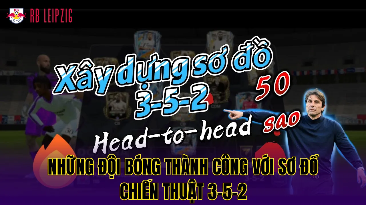 Những đội bóng thành công với sơ đồ chiến thuật 3-5-2