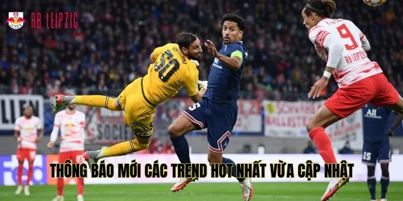 Thông báo mới các trend hot nhất vừa cập nhật
