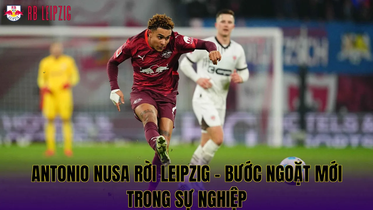 Antonio Nusa rời Leipzig - Bước ngoặt mới trong sự nghiệp