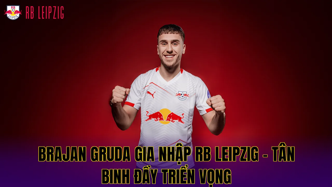 Brajan Gruda gia nhập RB Leipzig - Tân binh đầy triển vọng