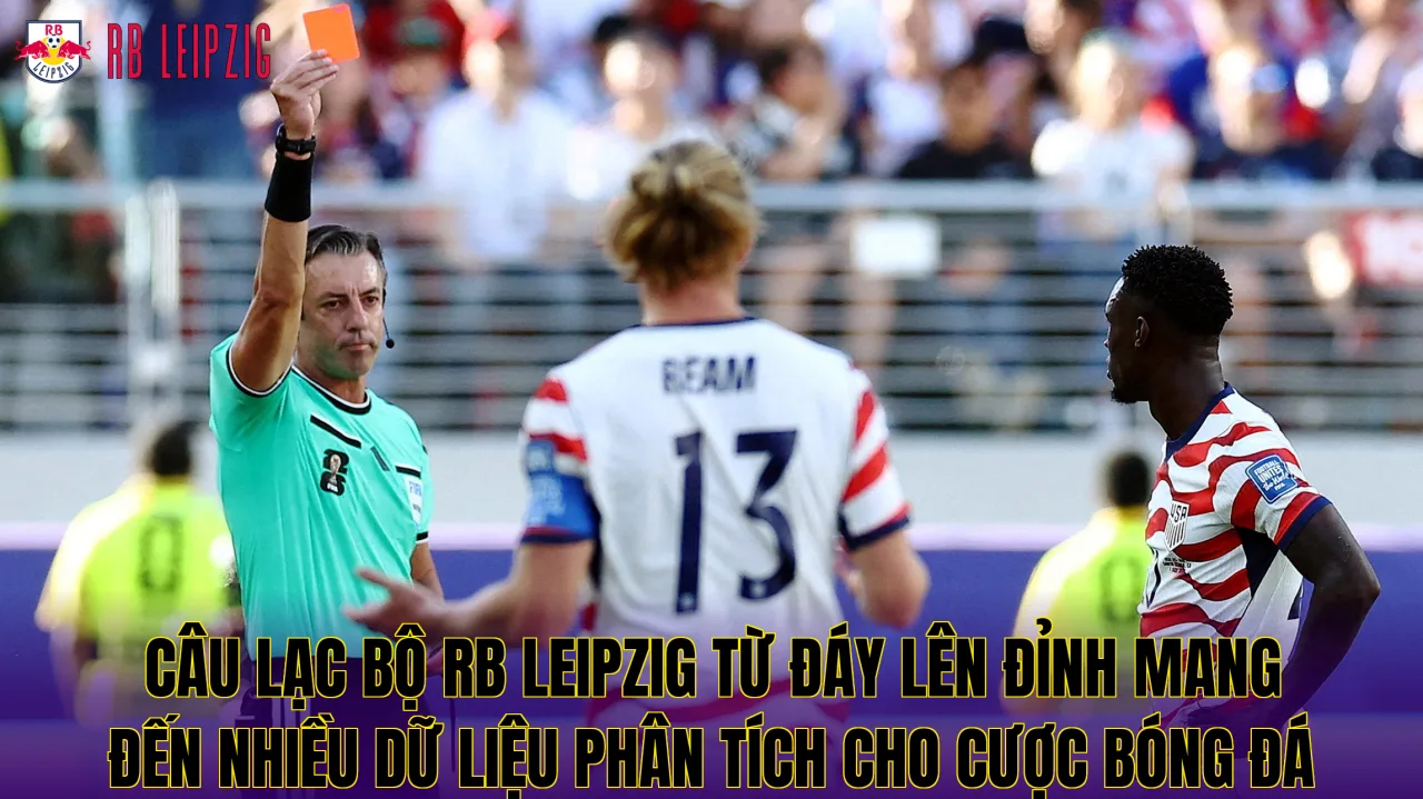 Câu lạc bộ RB Leipzig từ đáy lên đỉnh mang đến nhiều dữ liệu phân tích cho cược bóng đá