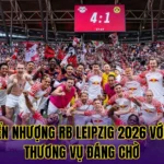 Chuyển nhượng RB Leipzig 2026 với loạt thương vụ đáng chờ