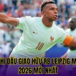 Lịch thi đấu giao hữu RB Leipzig mùa hè 2026 mới nhất