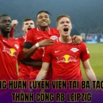 Những huấn luyện viên tài ba tạo nên thành công RB Leipzig