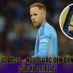 Peter Gulácsi - Người gác đền đẳng cấp của RB Leipzig