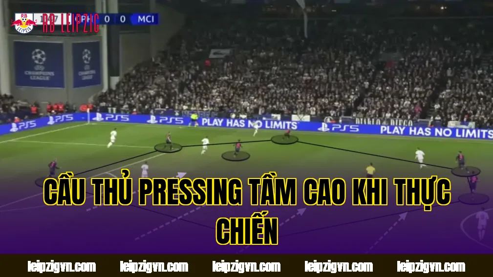 Cầu thủ pressing tầm cao khi thực chiến