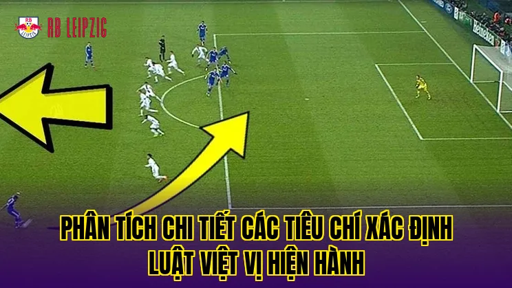 Phân tích chi tiết các tiêu chí xác định luật việt vị hiện hành
