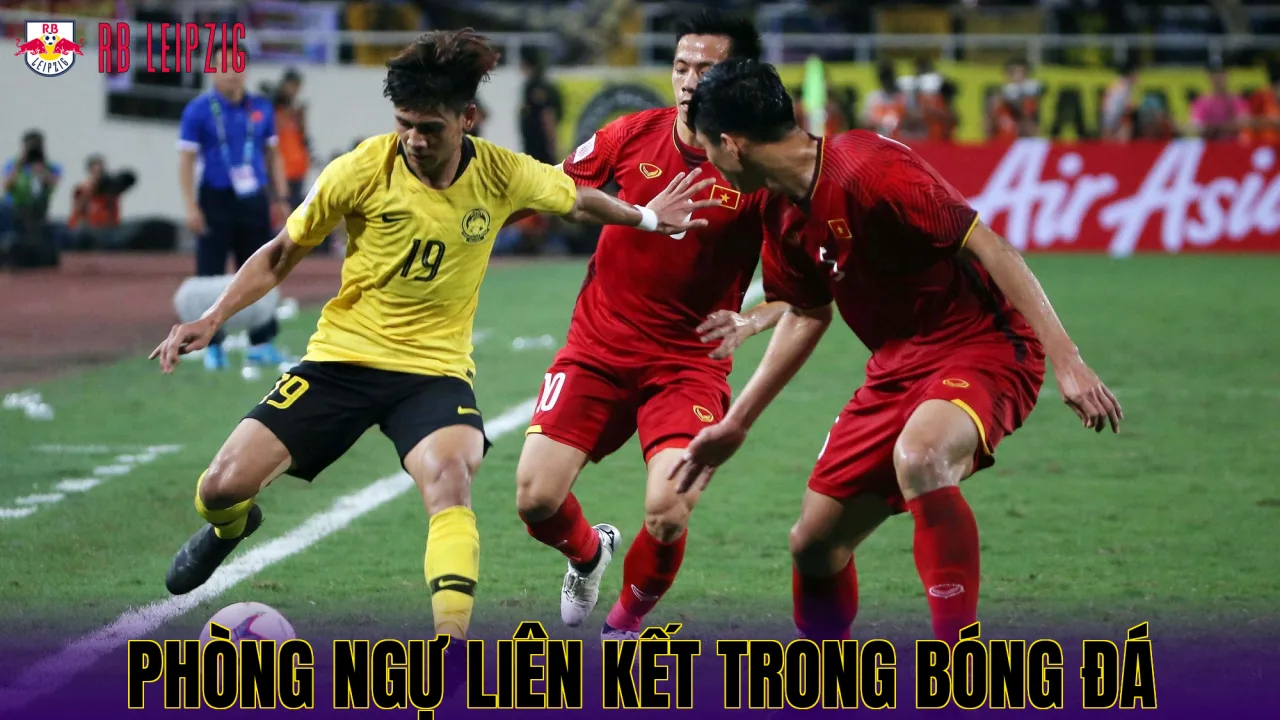 PHÒNG NGỰ LIÊN KẾT TRONG BÓNG ĐÁ