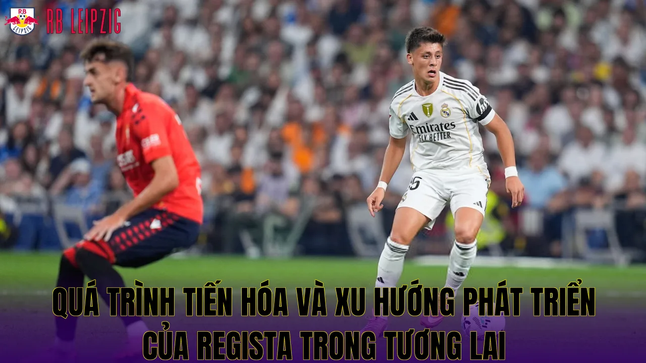 Quá trình tiến hóa và xu hướng phát triển của Regista trong tương lai