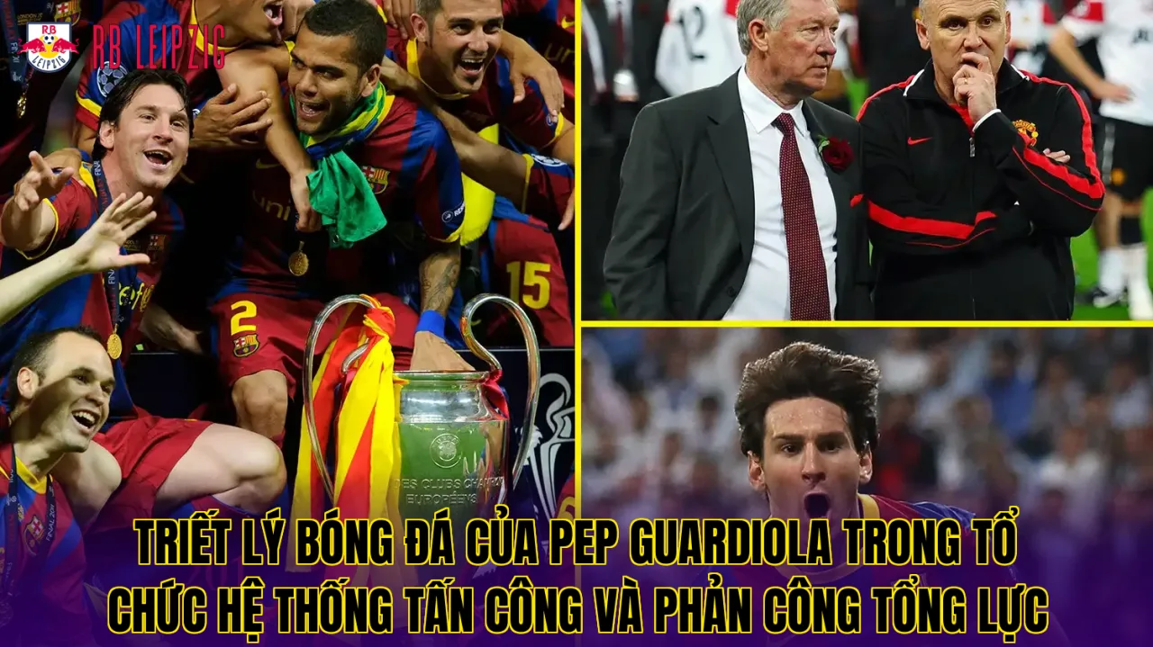 Triết lý bóng đá của Pep Guardiola trong tổ chức hệ thống tấn công và phản công tổng lực